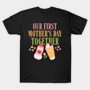 Our First Mother's Day Together T-Shirt